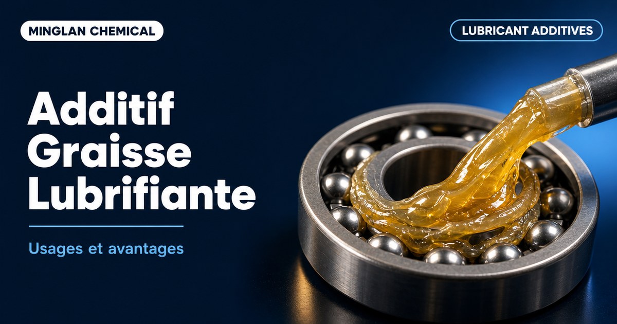 Additif pour graisse lubrifiante : usages et avantages