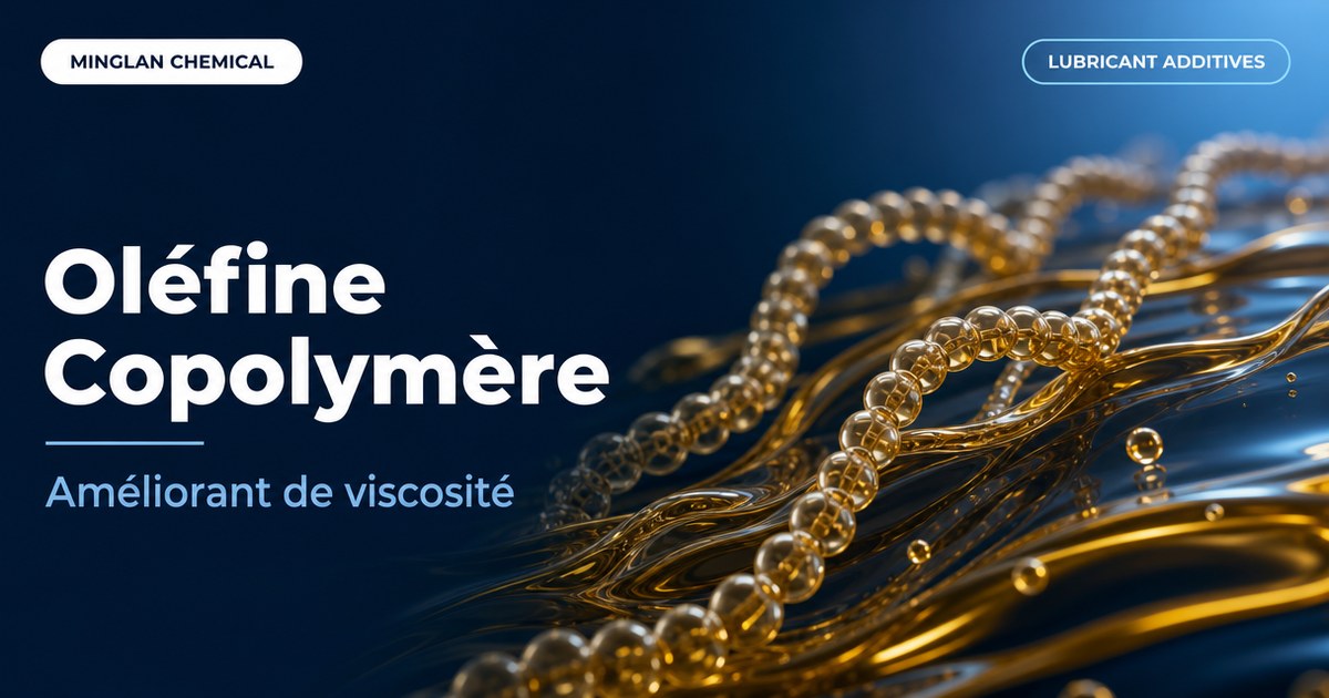 Oléfine copolymère (OCP) : améliorant d&rsquo;indice de viscosité